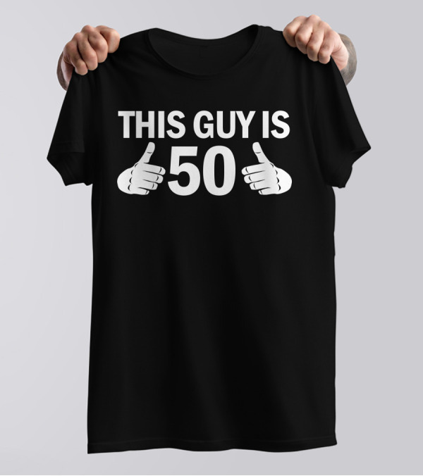 This Guy Is 50 Birthday T-Shirt