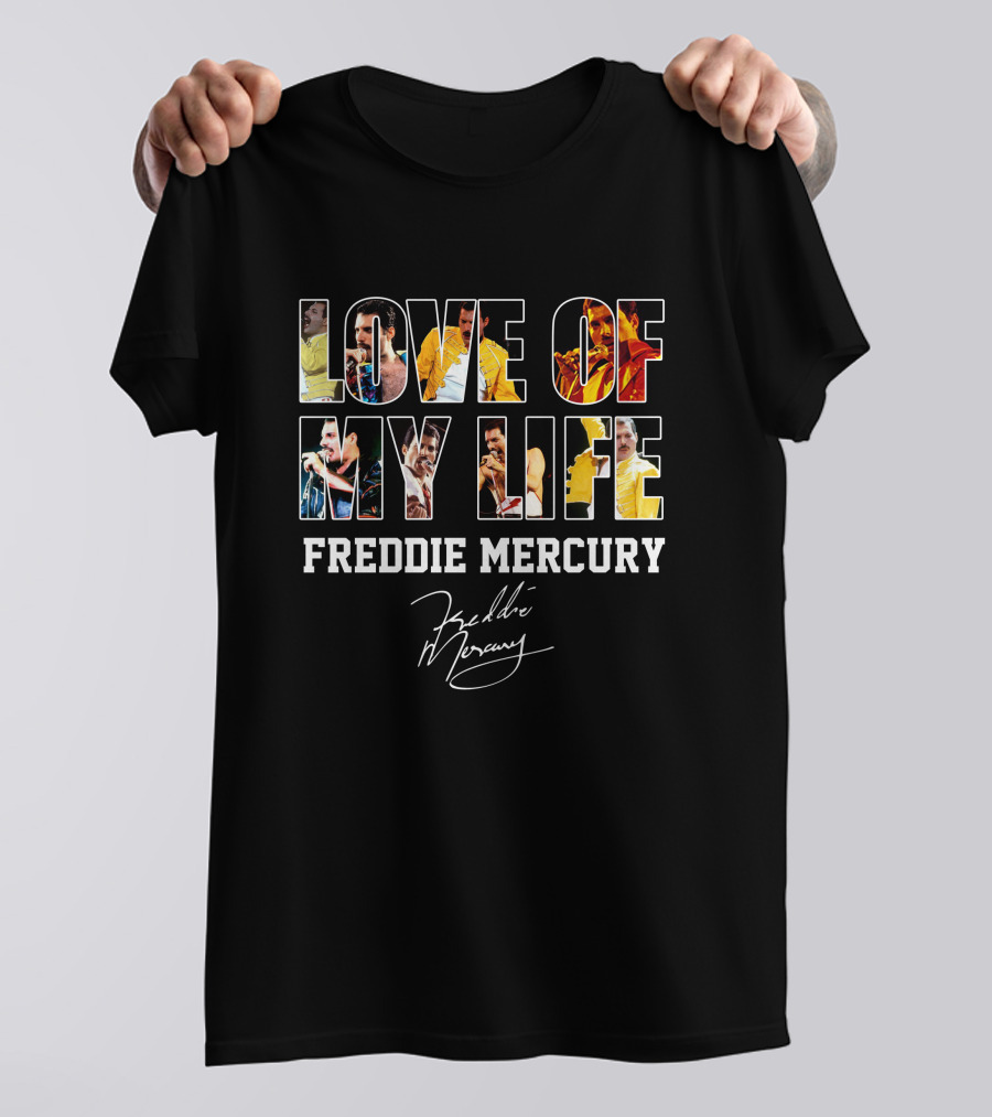 Love Of My Life Freddie Mercury T-Shirt