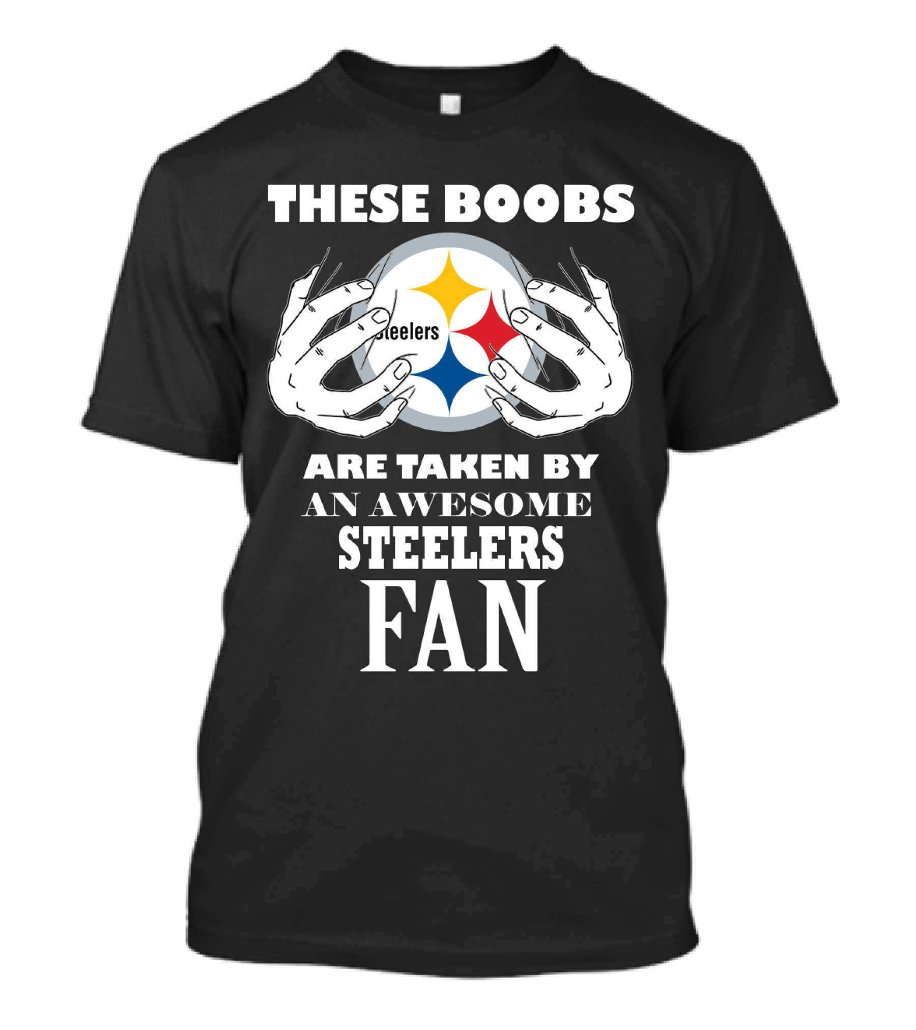 These Boobs Are Taken By An Awesome Steelers Fan T-Shirt