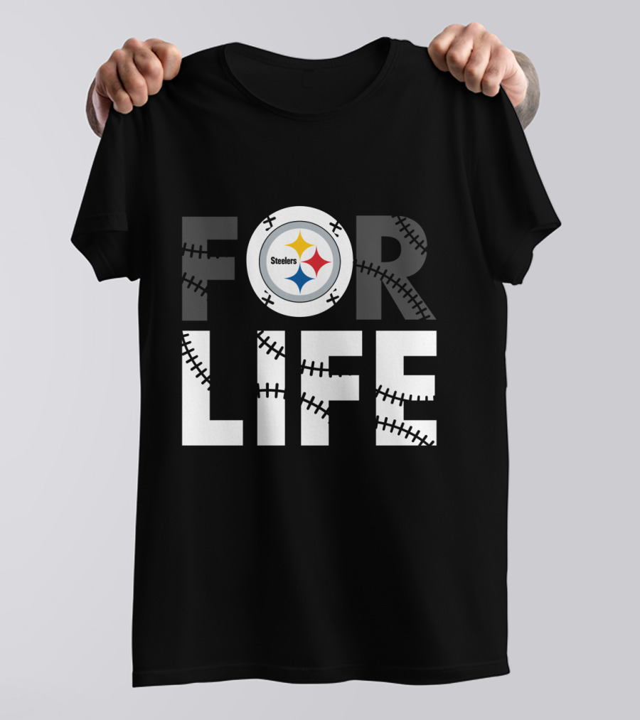 Pittsburgh Steelers For Life T-Shirt