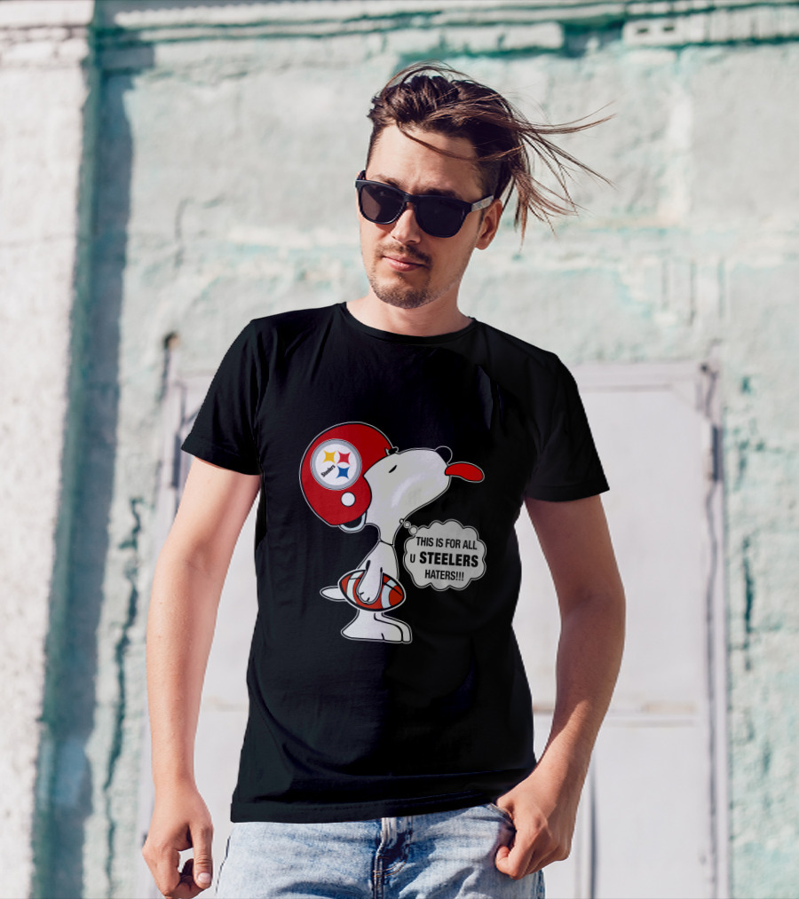 Pittsburgh Steelers Snoopy Helmet This Is For All U Steelers Haters T-Shirt