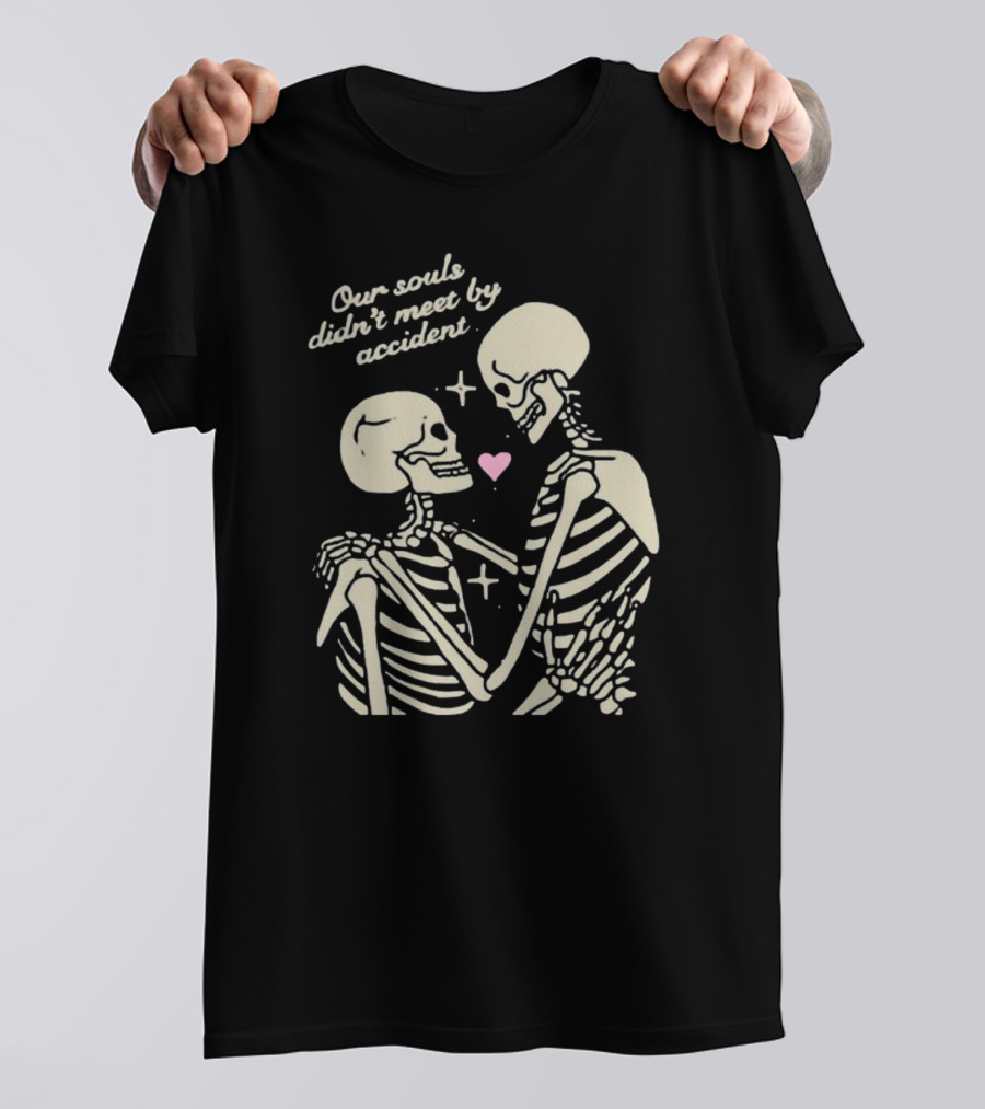 Our Souls Didn't Meet By Accident Skeletons With Heart Kira Cyan Rittgers T-Shirt