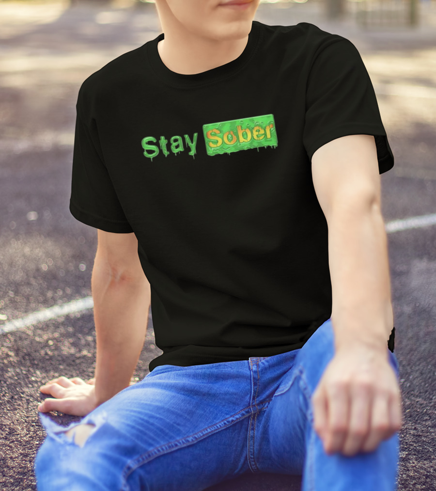 Daydrianharding Green Slime Text Stay Sober T-Shirt