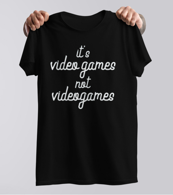 It's Video Games Not Videogames T-Shirt