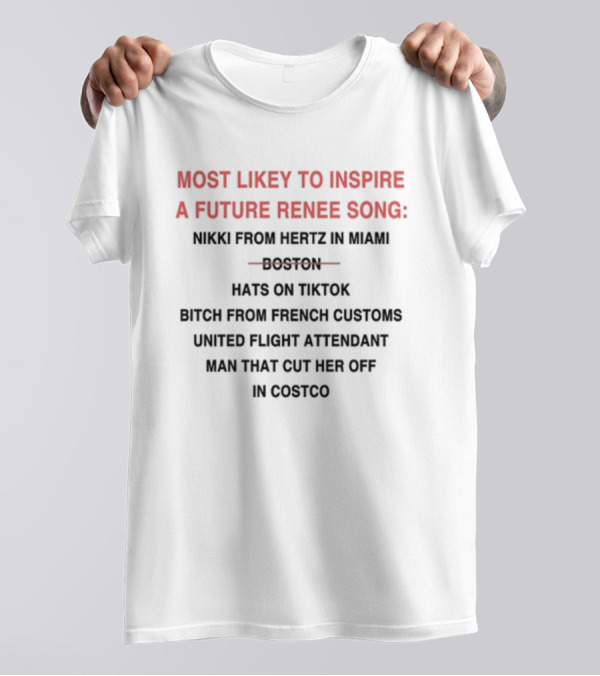 MOST LIKELY TO INSPIRE NIKKI FROM HERTZ IN MIAMI BOSTON HATS ON TIKTOK UNITED FLIGHT ATTENDANT COSTCO T-Shirt