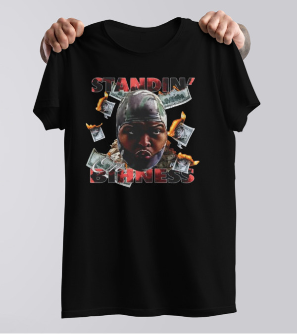Standin' On Bihness With Cash And Flames T-Shirt