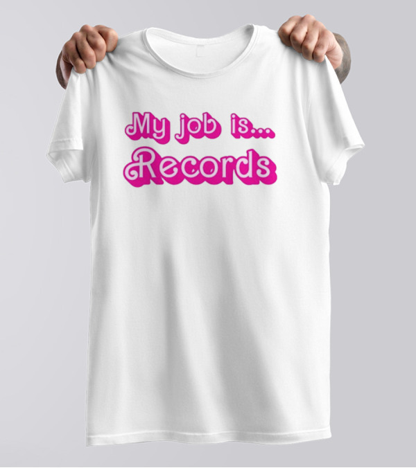 Barbie My Job Is Records T-Shirt