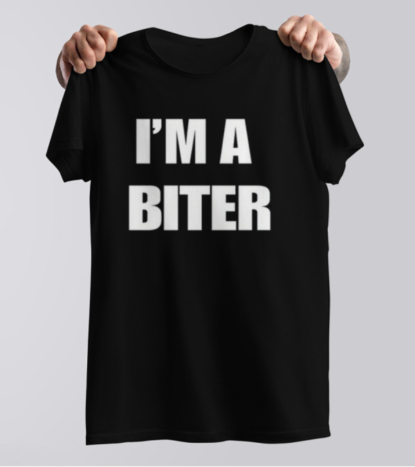 I'M A BITER T-Shirt