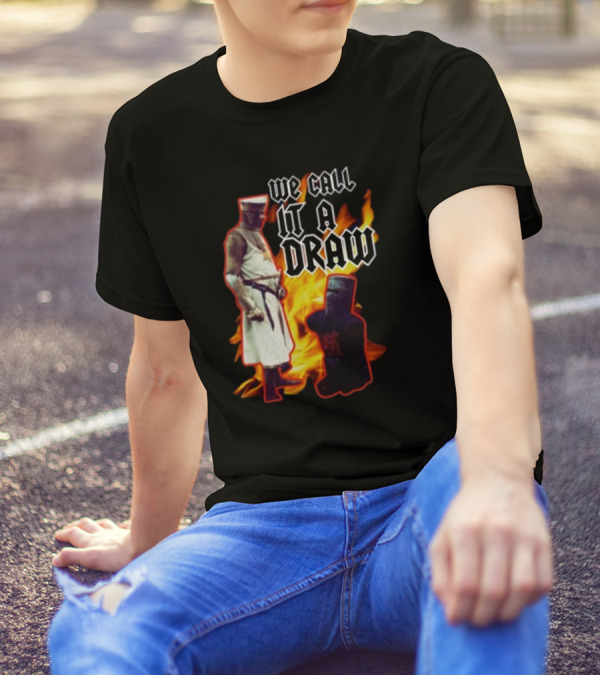 We Call It A Draw Monty Python Black Knight Fire Background T-Shirt
