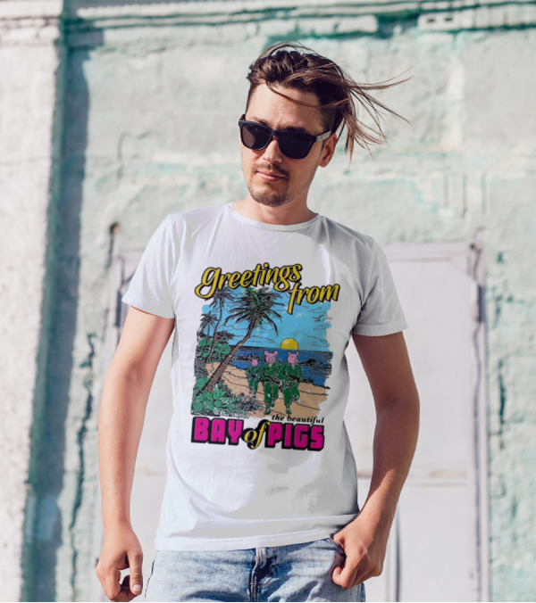 Greetings From The Beautiful Bay Of Pigs With Pig-Headed Soldiers And Tropical Beach Scene T-Shirt