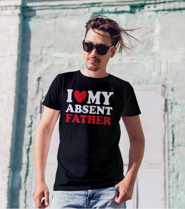 Shirtsthtgohard I Heart My Absent Father T-Shirt