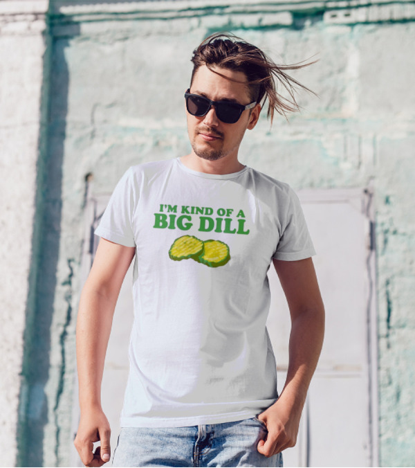 I'm Kind Of A Big Dill Middleclassfancy Pickle Slices T-Shirt