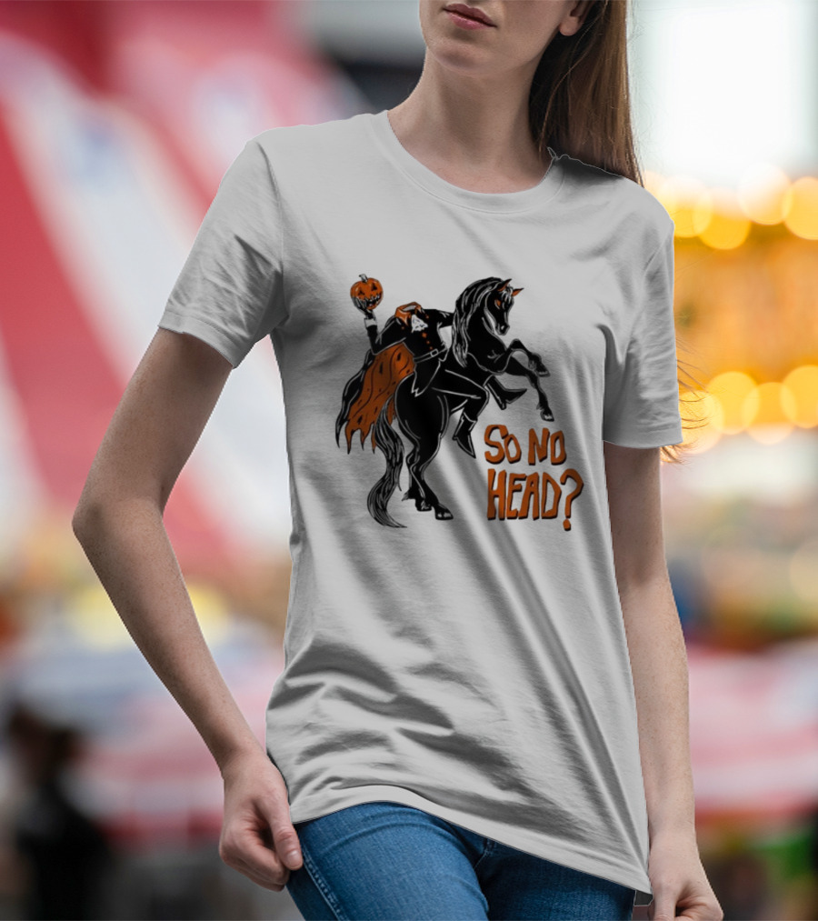 Oatmilklady Headless Horseman Pumpkin So No Head T-Shirt