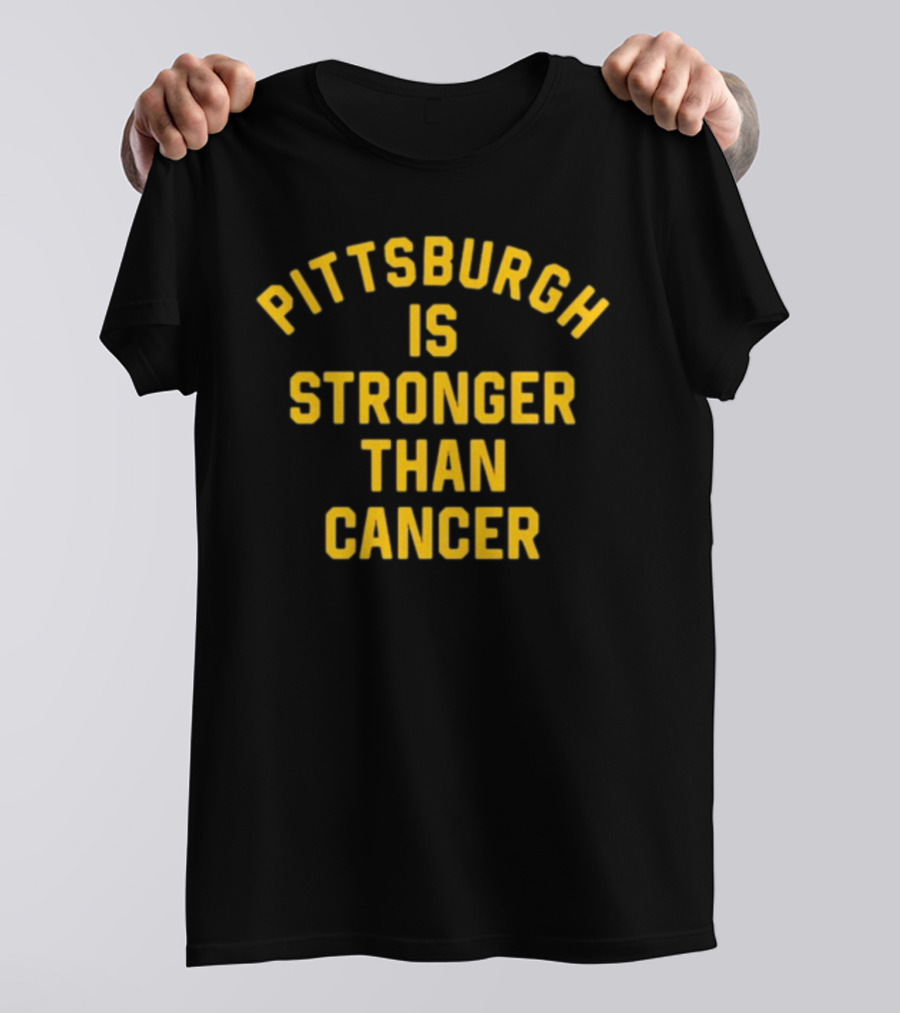 Cam Heyward Pittsburgh Is Stronger Than Cancer Tribute To Resilience T-Shirt