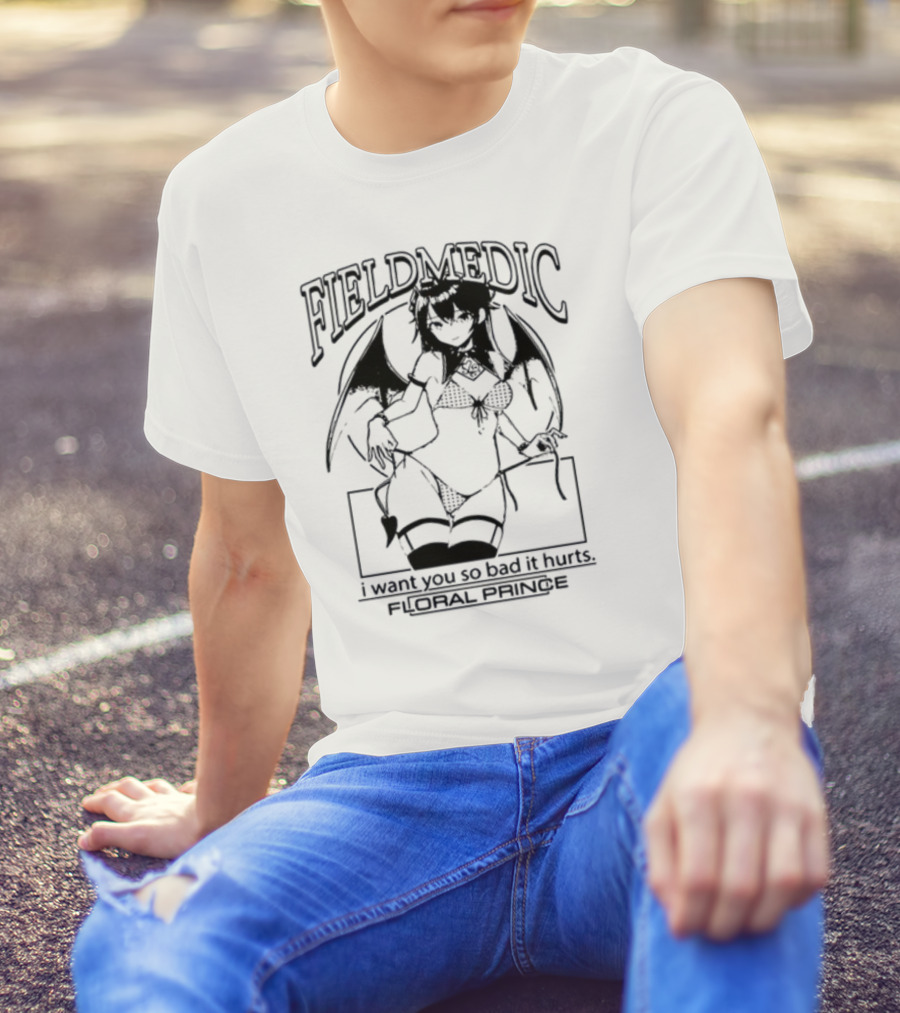Field Medic Anime Girl I Want You So Bad It Hurts Floral Prince T-Shirt