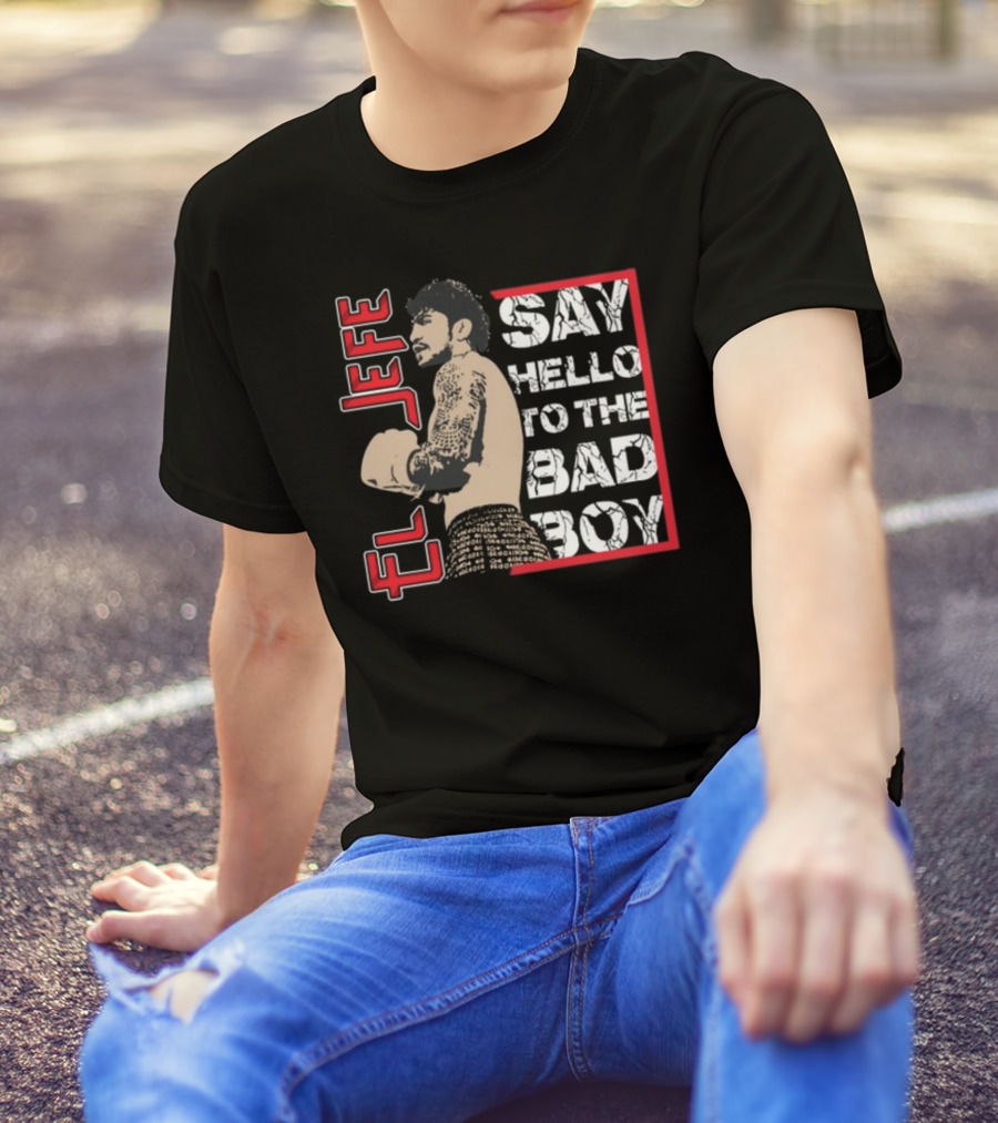 El Jefe Say Hello To The Bad Boy Boxing Tattooed Fighter T-Shirt