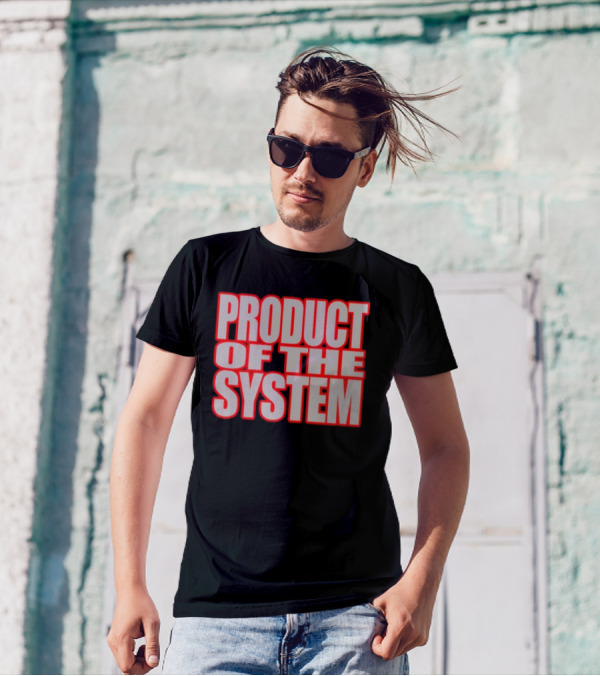 Product Of The System Bold Impact Text T-Shirt