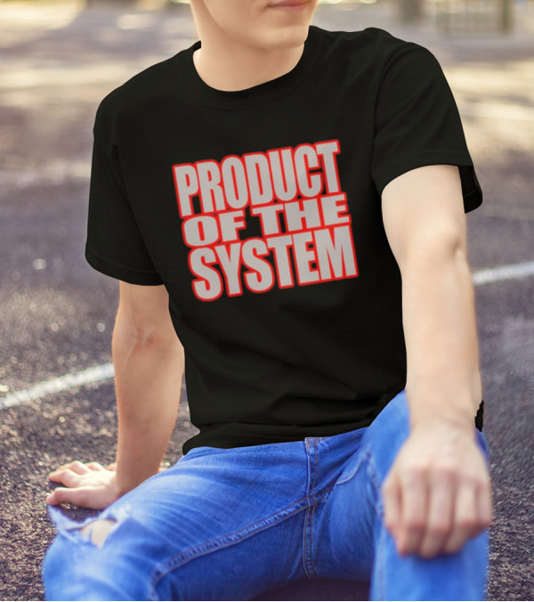 Product Of The System Bold Impact Text T-Shirt