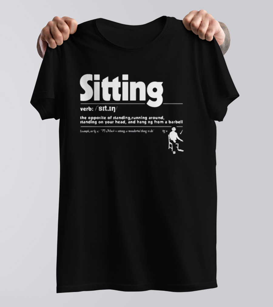 Sitting Verb Definition Opposite Of Standing Brian Jordan Alvarez New T-Shirt