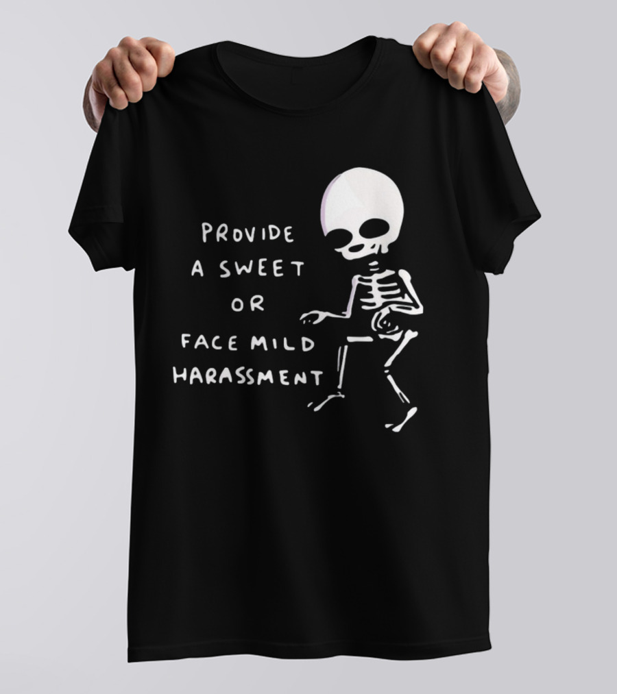 Nathanwpylestrangeplanet Provide A Sweet Or Face Mild Harassment Skeleton T-Shirt