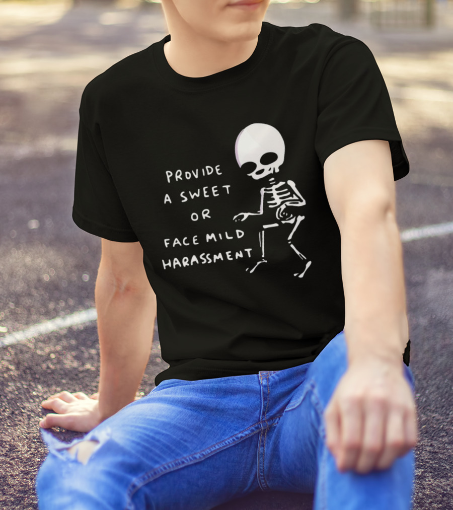 Nathanwpylestrangeplanet Provide A Sweet Or Face Mild Harassment Skeleton T-Shirt