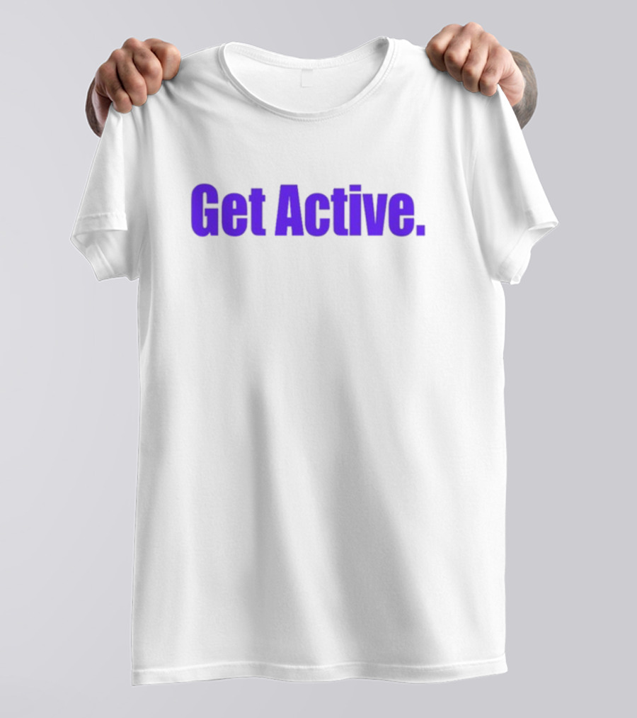 Taylor Dwaynejr Get Active Motivation T-Shirt