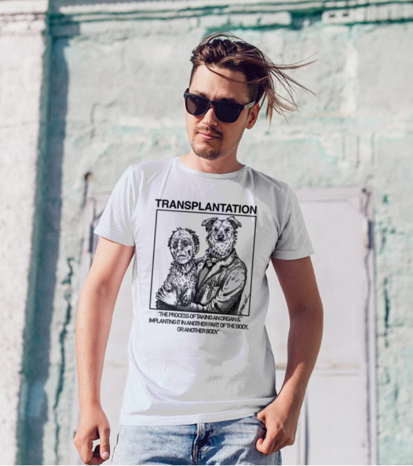 TRANSPLANTATION The Process Of Taking An Organ And Implanting It In Another Part Of The Body Or Another Body T-Shirt