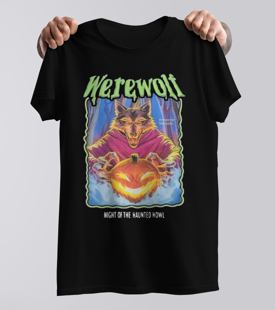 Werewolf Beware The Full Moon Night Of The Haunted Howl T-Shirt