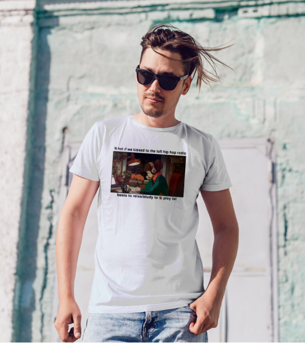 Kissed While Listening To Lofi Hiphop Radio Beats To Relax Study To Playlist T-Shirt