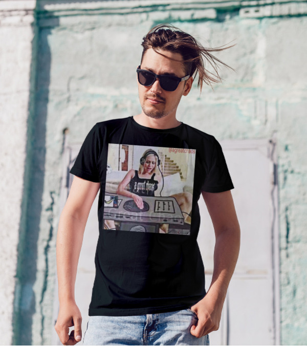 A Great Chaos DJ Mixing Beats At Home Console T-Shirt