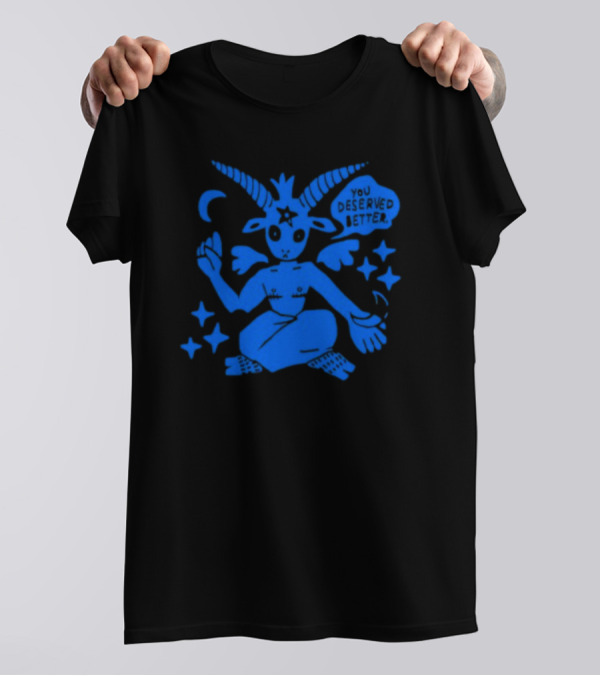 You Deserve Better Archbudzar Mystical Goat Figure And Stars T-Shirt