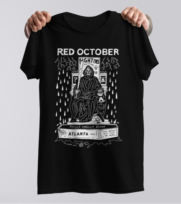Red October Fightins Ring The Bell Philly Smells Blood Atlanta Baseball Grim Reaper Throne T-Shirt