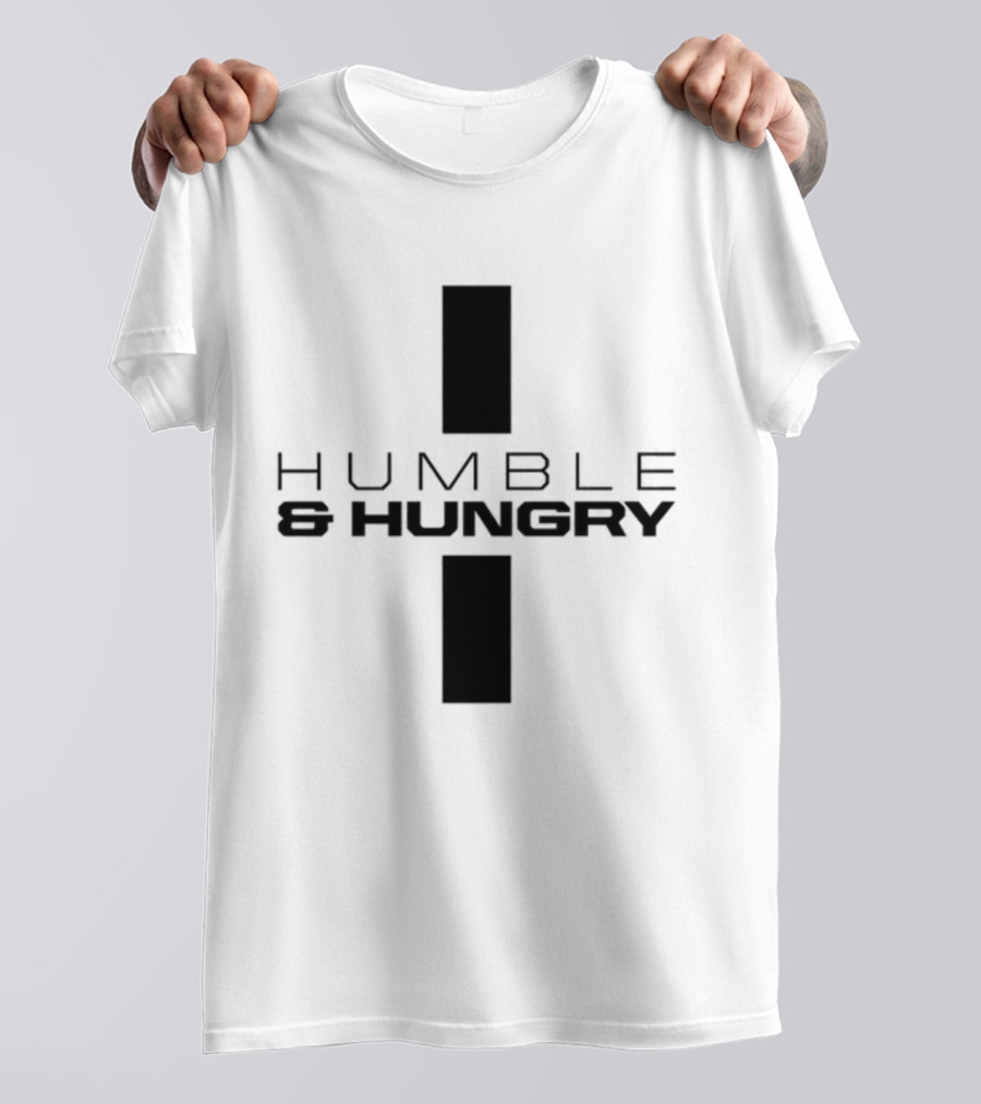 Humble And Hungry Bold Motivational T-Shirt