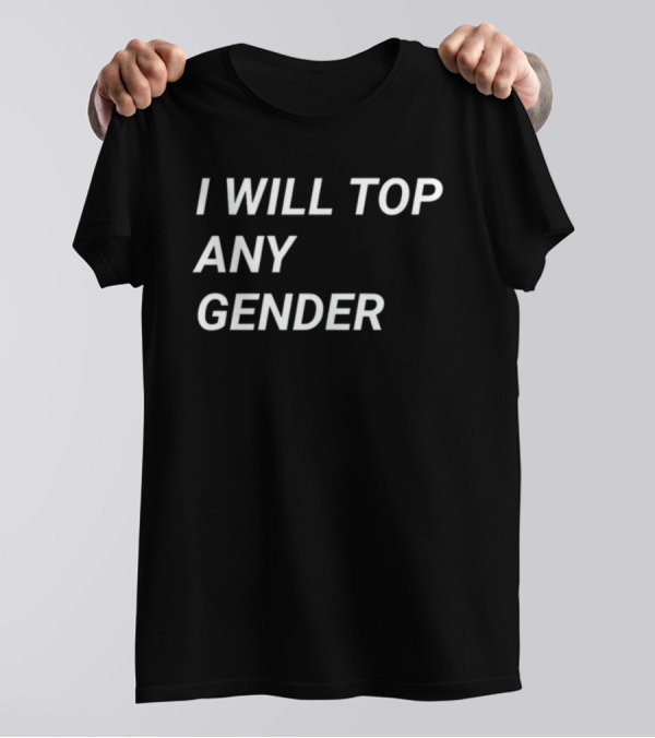Mastiff I Will Top Any Gender T-Shirt