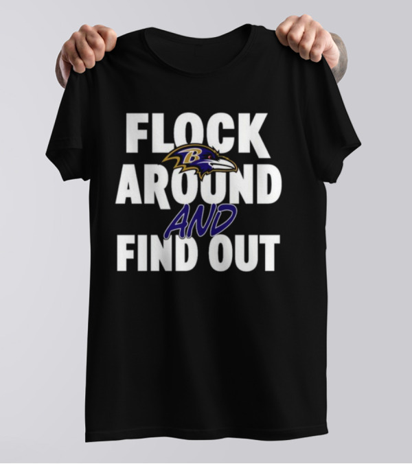 Lamar Jackson Flock Around And Find Out Baltimore Ravens T-Shirt