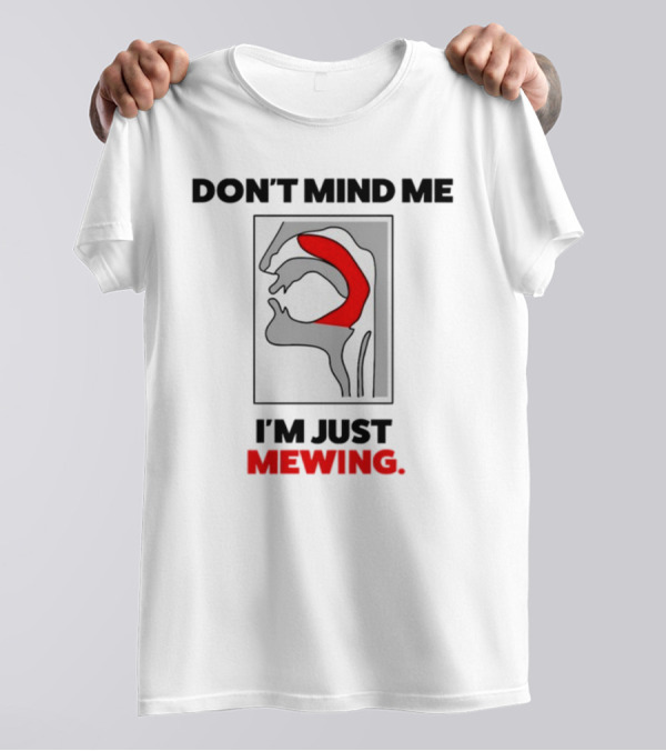 Dippytees Don't Mind Me I'm Just Mewing Diagram T-Shirt