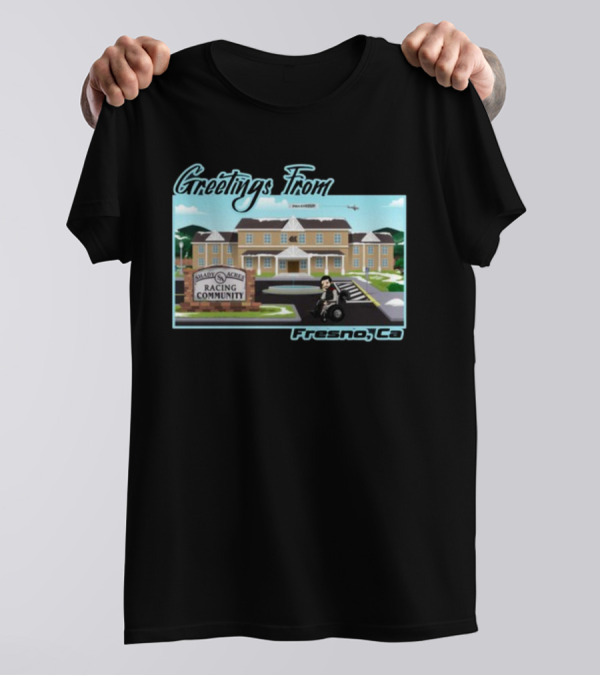 Greetings From Fresno Ca Shady Acres Racing Community Old Guys Rule 41 T-Shirt