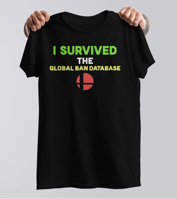 I Survived The Global Ban Database Smash T-Shirt