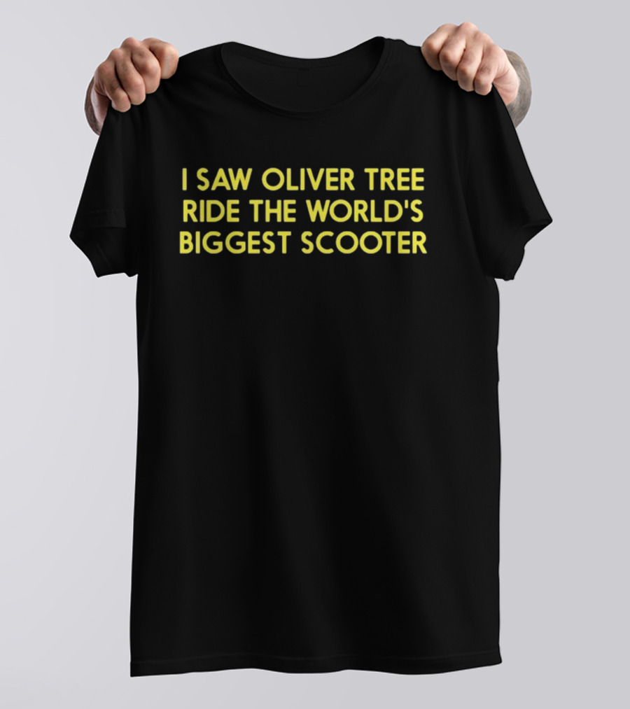I Saw Oliver Tree Ride The World's Biggest Scooter T-Shirt