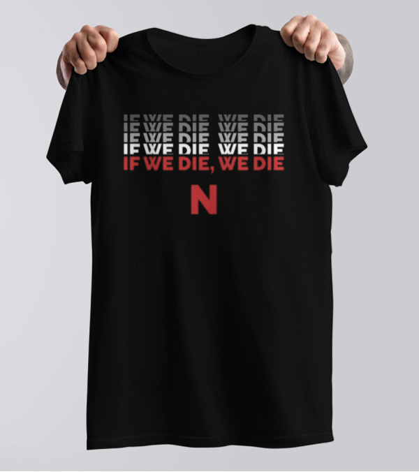 If We Die, We Die Netflix T-Shirt
