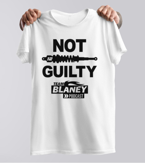 Not Guilty 12 Team Blaney Podcast T-Shirt