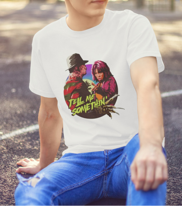 Tell Me Somethin' Freddy Krueger Cosplay T-Shirt