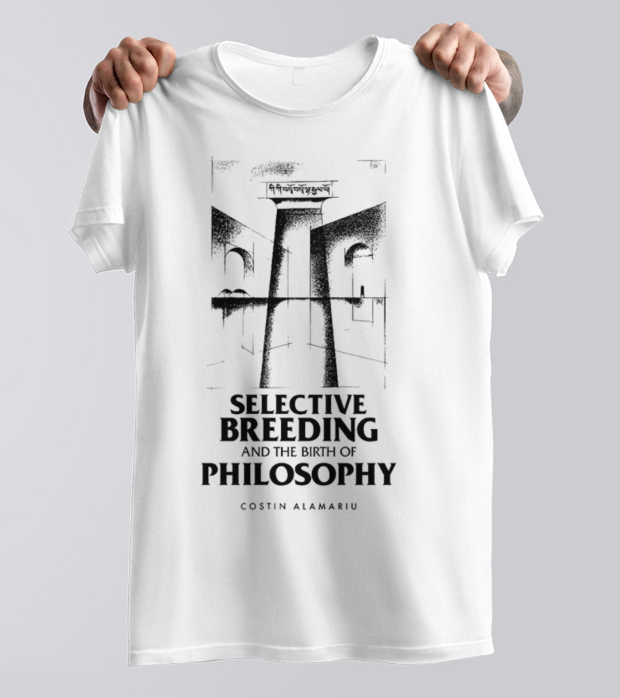 Selective Breeding And The Birth Of Philosophy Costin Alamarui T-Shirt