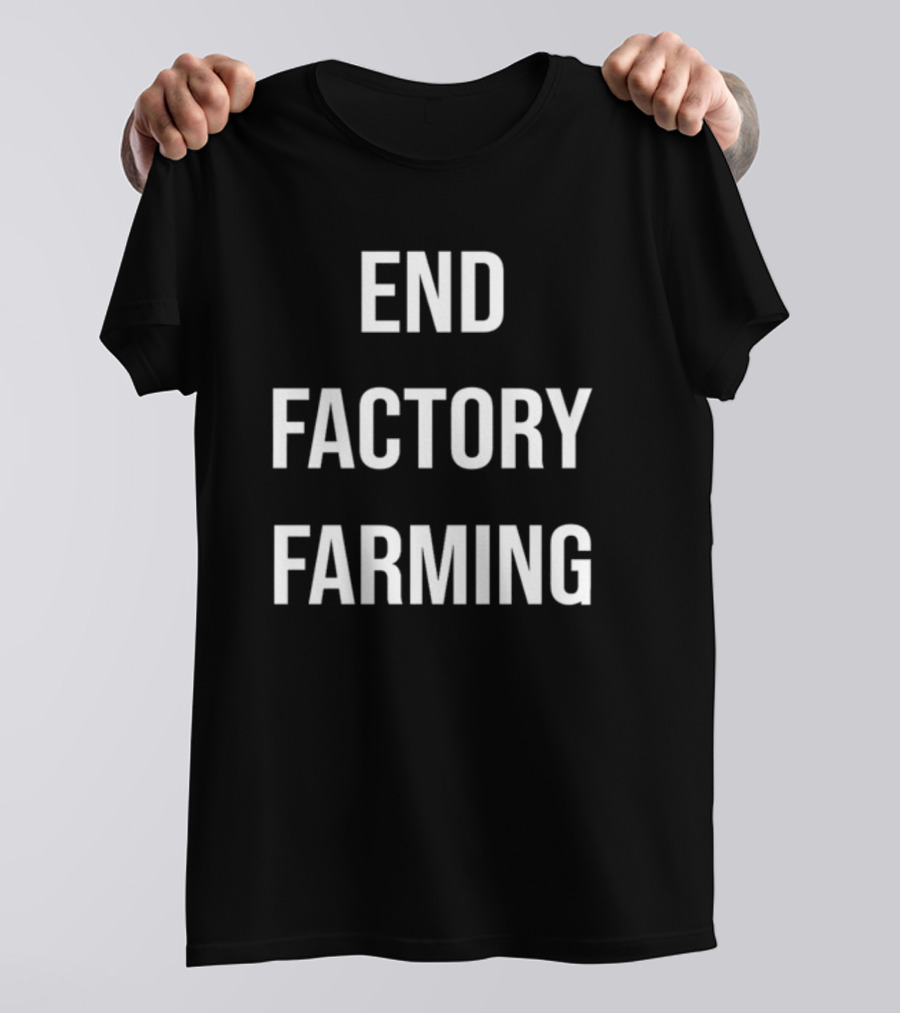 End Factory Farming T-Shirt