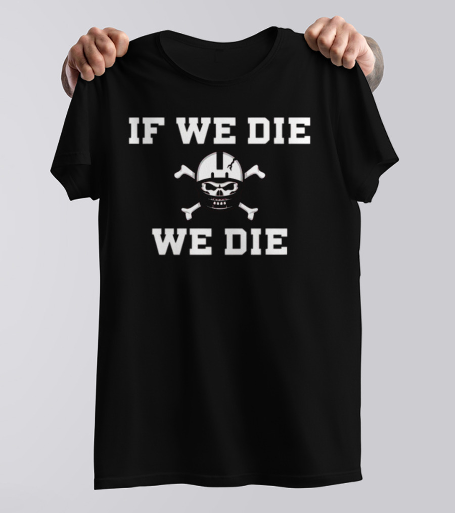 If We Die We Die Nebraska Blackshirts Skull Football Helmet Crossbones T-Shirt