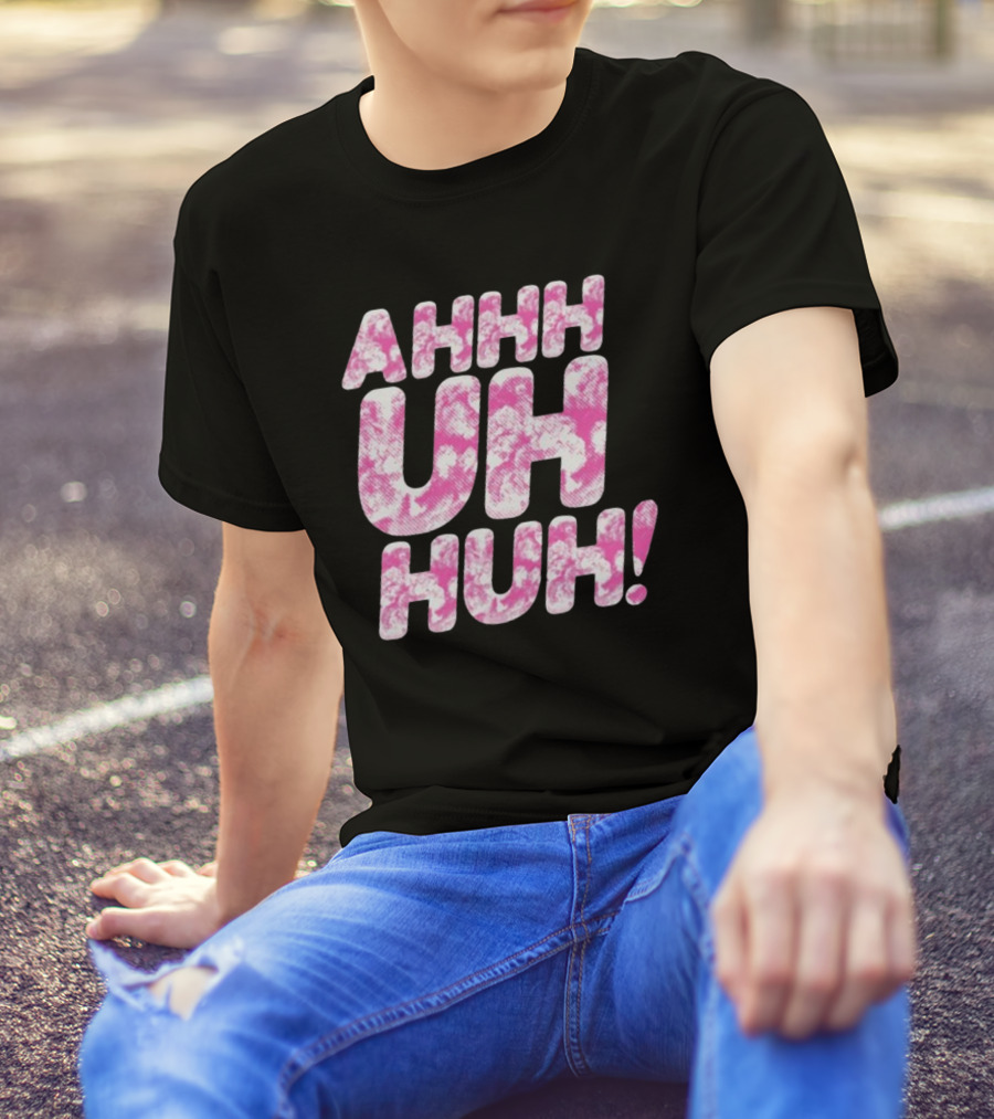 Ahhh Uh Huh Pink Tie-Dye Text T-Shirt