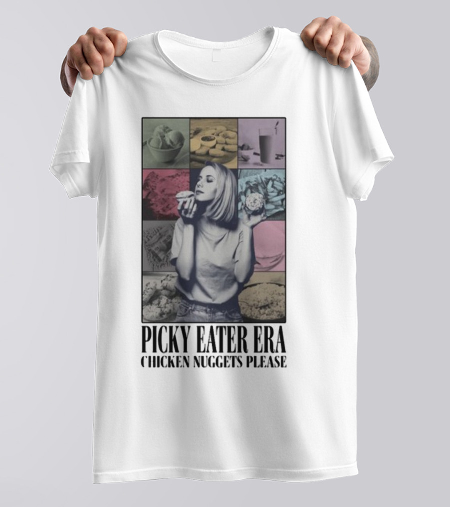 Picky Eater Era Chicken Nuggets Ice Cream Snacks Please T-Shirt