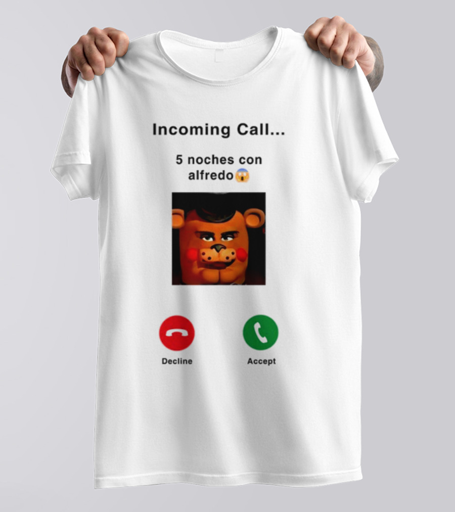 Incoming Call 5 Noches Con Alfredo Emoji Bear Decline Accept T-Shirt