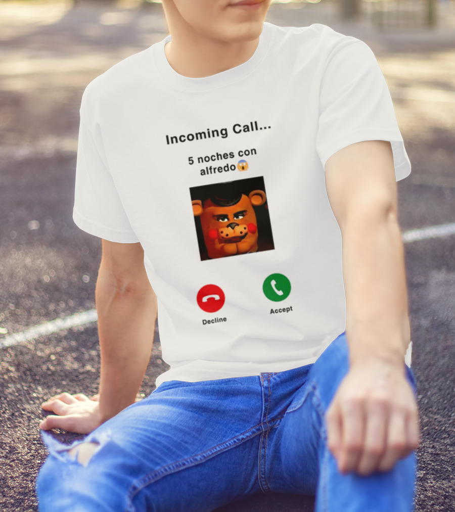 Incoming Call 5 Noches Con Alfredo Emoji Bear Decline Accept T-Shirt