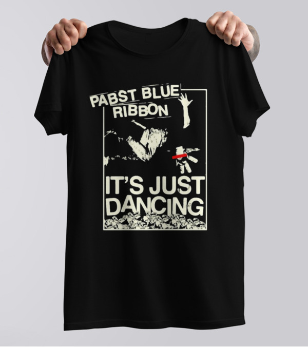 Pabst Blue Ribbon It's Just Dancing T-Shirt